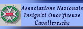 CAVALIERE,CAVALIERI,Insigniti onorificenze cavalleresche,ONORIFICENZE CAVALLERESCHE,ONORIFICENZA CAVALLERESCA